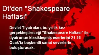 Dt'den 'Shakespeare Haftası'