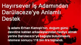 Hayırsever İş Adamından Darülaceze'ye Anlamlı Destek