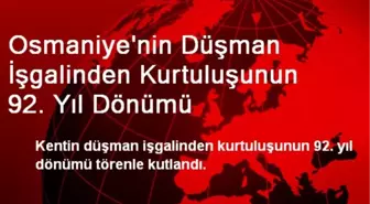 Osmaniye'de Kurtuluşun 92. Yıldönümü Kutlandı