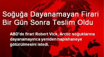 Soğuğa Dayanamayan Firari Bir Gün Sonra Teslim Oldu