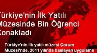 Türkiye'nin İlk Yatılı Müzesinde Bin Öğrenci Konakladı