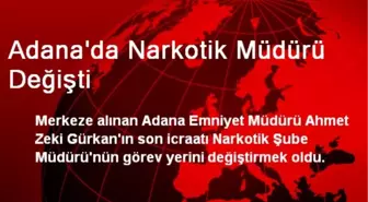 Adana'da Narkotik Müdürü Değişti