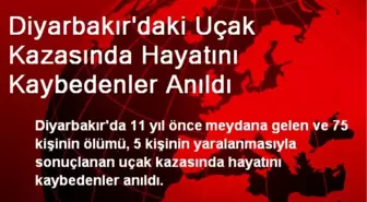 Diyarbakır'daki Uçak Kazasında Hayatını Kaybedenler Anıldı