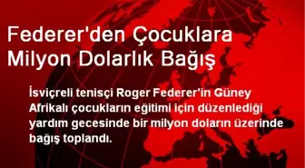 Federer'den Çocuklara Milyon Dolarlık Bağış