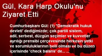 Gül, Kara Harp Okulu'nu Ziyaret Etti