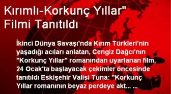 Kırımlı-Korkunç Yıllar' Filmi Tanıtıldı