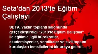 Seta'dan 2013'te Eğitim Çalıştayı