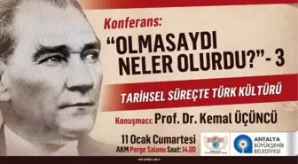 Olmasaydı Neler Olurdu?' Konferansının Konuğu Prof.dr.üçüncü Olacak