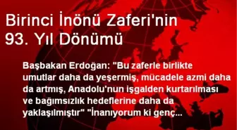 Birinci İnönü Zaferi'nin 93. Yıl Dönümü