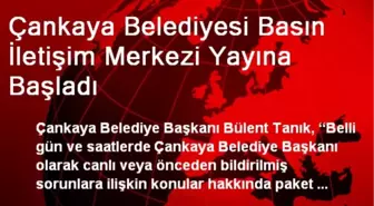 Çankaya Belediyesi Basın İletişim Merkezi Yayına Başladı