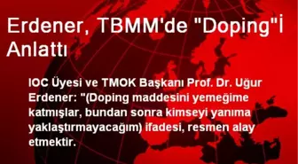 Erdener, TBMM'de 'Doping'İ Anlattı