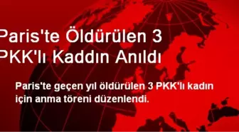 Paris'te Öldürülen 3 PKK'lı Kaddın Anıldı