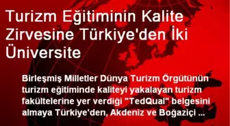 Turizm Eğitiminin Kalite Zirvesine Türkiye'den İki Üniversite