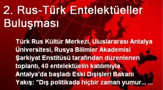 2. Rus-Türk Entelektüeller Buluşması