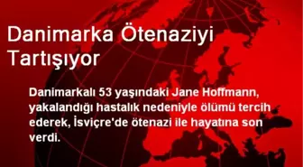 Danimarka Ötenaziyi Tartışıyor