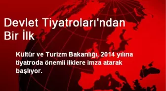 Devlet Tiyatroları'ndan Bir İlk