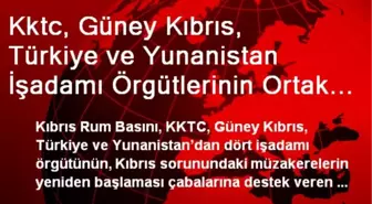 Kktc, Güney Kıbrıs, Türkiye ve Yunanistan İşadamı Örgütlerinin Ortak Açıklaması Rum Basınında