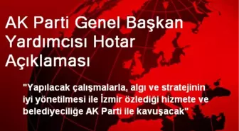 AK Parti Genel Başkan Yardımcısı Hotar Açıklaması