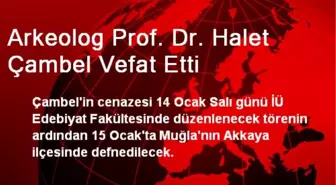Arkeolog Prof. Dr. Halet Çambel Vefat Etti