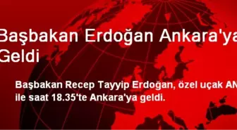 Başbakan Erdoğan Ankara'ya Geldi