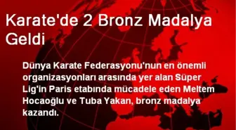 Karate'de 2 Bronz Madalya Geldi