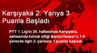 Karşıyaka 2. Yarıya 3 Puanla Başladı