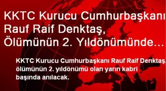 KKTC Kurucu Cumhurbaşkanı Rauf Raif Denktaş, Ölümünün 2. Yıldönümünde Kabri Başında Anılacak