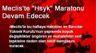 Meclis'te 'Hsyk' Maratonu Devam Edecek