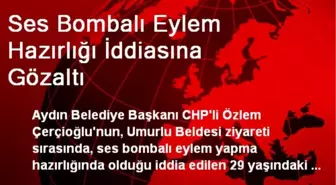 Ses Bombalı Eylem Hazırlığı İddiasına Gözaltı