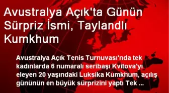 Avustralya Açık'ta Günün Sürpriz İsmi, Taylandlı Kumkhum