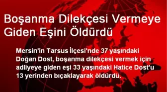 Boşanma Dilekçesi Vermeye Giden Eşini Öldürdü