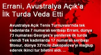 Errani, Avustralya Açık'a İlk Turda Veda Etti