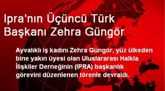 Ipra'nın Üçüncü Türk Başkanı Zehra Güngör