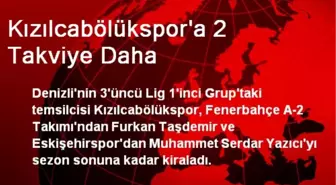 Kızılcabölükspor'a 2 Takviye Daha