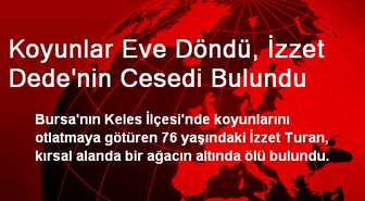 Koyunlar Eve Döndü, İzzet Dede'nin Cesedi Bulundu