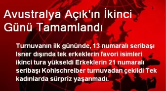 Avustralya Açık'ın İkinci Günü Tamamlandı