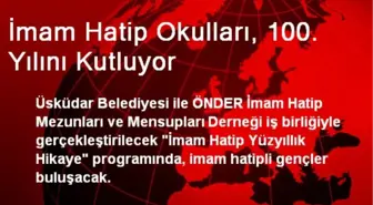 İmam Hatip Okulları, 100. Yılını Kutluyor