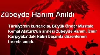 Zübeyde Hanım Anıldı