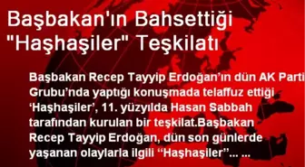 Başbakan'ın Bahsettiği 'Haşhaşiler' Teşkilatı