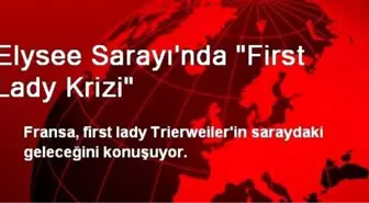 Elysee Sarayı'nda 'First Lady Krizi'