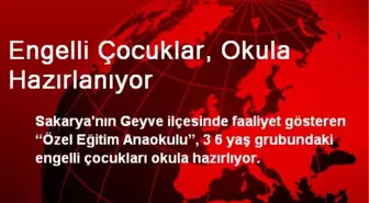 Engelli Çocuklar, Okula Hazırlanıyor