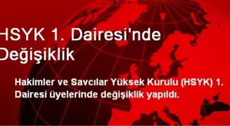 HSYK 1. Dairesi'nde Değişiklik