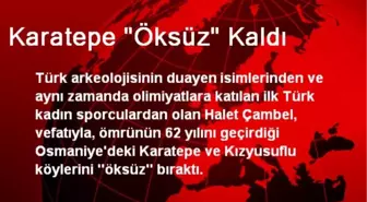 Karatepe 'Öksüz' Kaldı