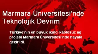 Marmara Üniversitesi'nde Teknolojik Devrim