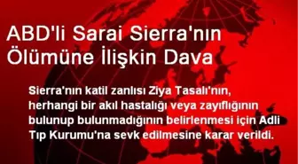 ABD'li Sarai Sierra'nın Ölümüne İlişkin Dava