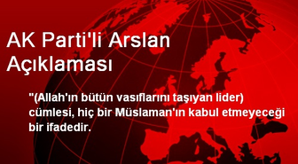 AK Parti'li Arslan: Maksadımı Aştım