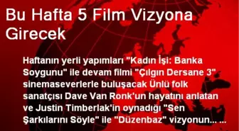 Bu Hafta 5 Film Vizyona Girecek