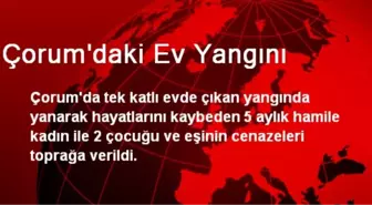 Çorum'daki Ev Yangını