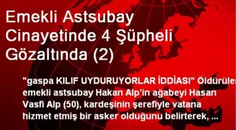 Emekli Astsubay Cinayetinde 4 Şüpheli Gözaltında (2)