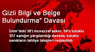 Gizli Bilgi ve Belge Bulundurma' Davası